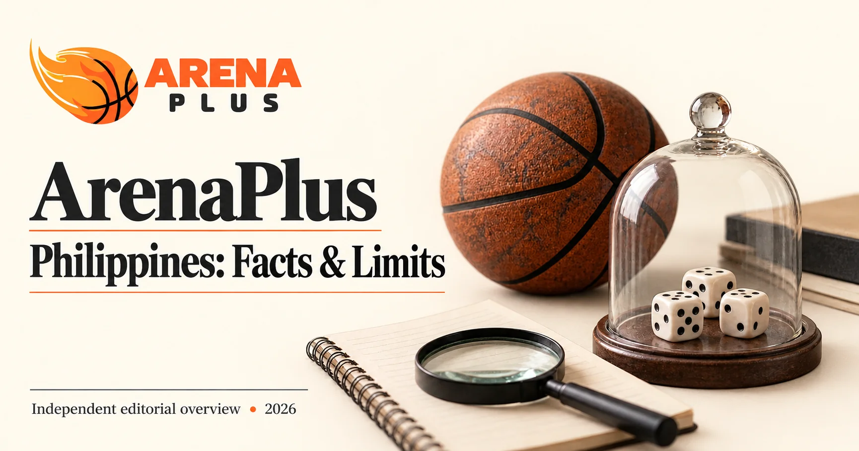Editorial ArenaPlus brand overview with a basketball, dice under a glass dome and research materials.